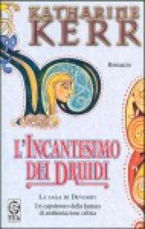 L'incantesimo dei Druidi. La saga di Deverry - Katharine Kerr