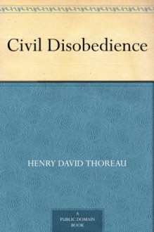 Civil Disobedience - Henry David Thoreau