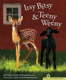 Itsy Bitsy and Teeny Weeny (The Hazel Ridge Farm Stories) - Robbyn Smith van Frankenhuyzen