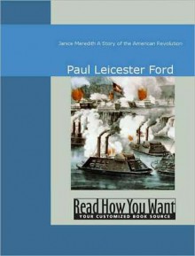 Janice Meredith: A Story of the American Revolution - Paul Leicester Ford, Leicester Ford Paul