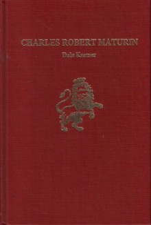 Charles Robert Maturin - Dale Kramer