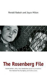 The Rosenberg File - Ronald Radosh, Joyce Milton