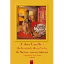 Das Paradies Der Kleinen Sünder / Die Nacht Des Einsamen Träumers - Andrea Camilleri