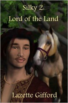 Silky 2: Lord of the Land - Lazette Gifford