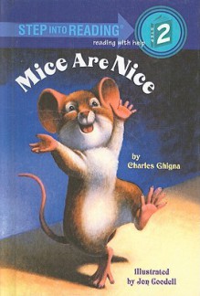 Mice Are Nice - Charles Ghigna, Jon Goodell