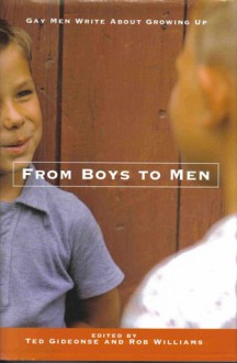 From Boys to Men: Gay Men Write About Growing Up - Ted Gideonse, Robert R. Williams