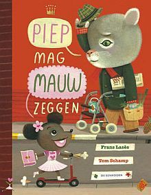 Piep mag Mauw zeggen - Frans Lasès, Tom Schamp