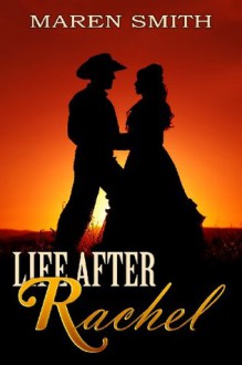 Life After Rachel - Maren Smith