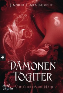 Verführerische Nähe (Dämonentochter, #3) - Barbara Röhl, Jennifer L. Armentrout