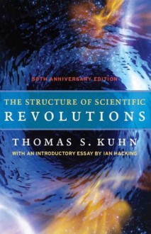 The Structure of Scientific Revolutions (Foundations of the Unity of Science, Vol 2, #2) - Thomas S. Kuhn