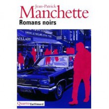 Romans Noirs - Jean-Patrick Manchette