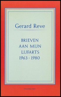 Brieven aan mijn lijfarts, 1963 - 1980 - Gerard Reve