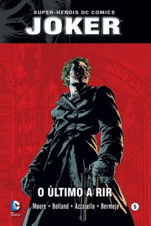 Joker: O Último a Rir - Alan Moore, Brian Bolland, Brian Azzarello, Lee Bermejo