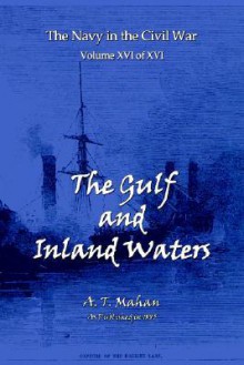 The Gulf and Inland Waters - Alfred Thayer Mahan