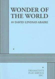 Wonder of the World - Acting Edition - David Lindsay-Abaire