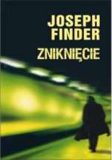 Zniknięcie - Joseph Finder