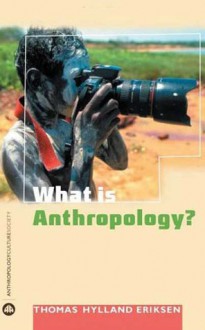 What Is Anthropology? - Thomas Hylland Eriksen