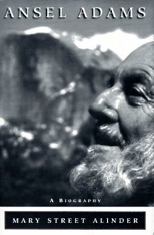 Ansel Adams: A Biography - Mary Street Alinder