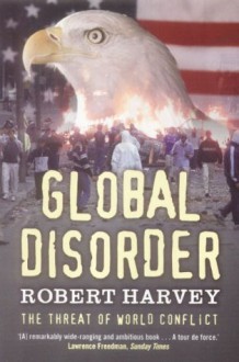 Global Disorder - Robert Harvey