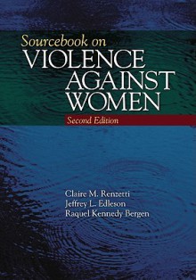 Sourcebook on Violence Against Women - Claire M. Renzetti, Jeffrey L. Edleson, Raquel Kennedy Bergen