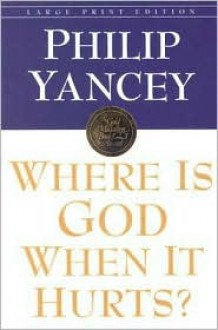 Where Is God When It Hurts - Philip Yancey