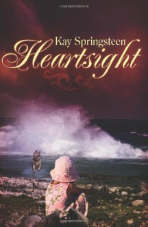 Heartsight - Kay Springsteen