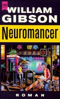 Neuromancer (Sprawl Trilogy, #1) - William Gibson, Reinhard Heinz