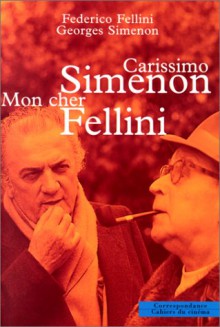 Carissimo Simenon : Mon cher Fellini - Federico Fellini, Georges Simenon