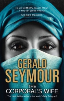 The Corporal's Wife - Gerald Seymour