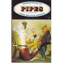 Weber's Guide to Pipes & Pipe Smoking - Carl Borromed Weber, Charles Fellows