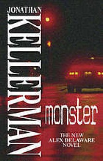 Monster (Alex Delaware, #13) - Jonathan Kellerman