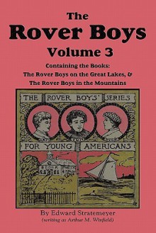 The Rover Boys, Volume 3: ... on the Great Lakes & ... in the Mountain - Arthur M. Winfield, Edward Stratemeyer, Stacy Burch