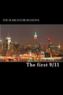 The Search For Reasons The first 9/11 - Mike Jones