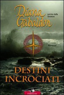 Destini incrociati - Chiara Brovelli, Diana Gabaldon