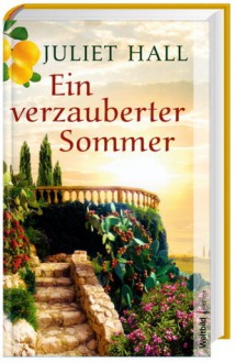 Ein verzauberter Sommer - Juliet Hall