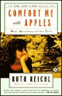 Comfort Me with Apples - Ruth Reichl