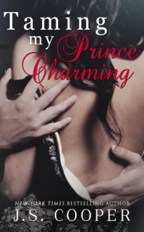 Taming My Prince Charming - J. S. Cooper