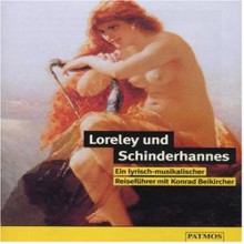 Loreley und Schinderhannes. Cassette. Ein lyrisch-musikalischer Reiseführer. - Konrad Beikircher