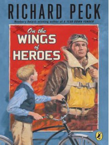 On the Wings of Heroes - Richard Peck