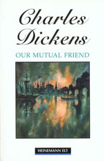 Our Mutual Friend - Charles Dickens, Margaret Tarner