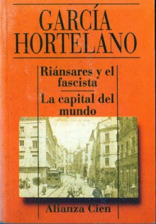 Riánsares y el Fascista - La Capital del Mundo - Juan García Hortelano