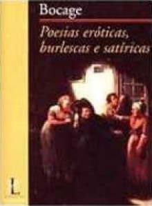 Poesias eróticas, burlescas e satíricas - Manuel Maria Barbosa du Bocage