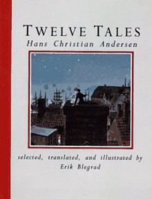 Twelve Tales - Hans Christian Andersen, Erik Blegvad