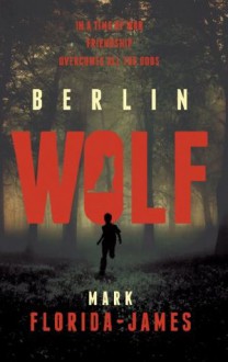 Berlin Wolf - Mark Florida-James