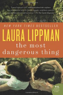 The Most Dangerous Thing - Laura Lippman