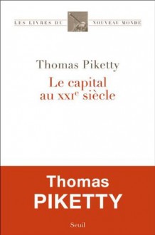 Le capital au XXIe siècle - Thomas Piketty