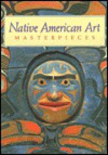 Native Amer Art Masterpieces - David W. Penney