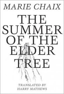 The Summer of the Elder Tree - Marie Chaix, Harry Matthews