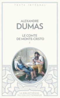 Le Comte de Monte-Cristo T.1 - Alexandre Dumas