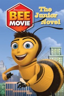 Bee Movie: The Junior Novel - Susan Korman